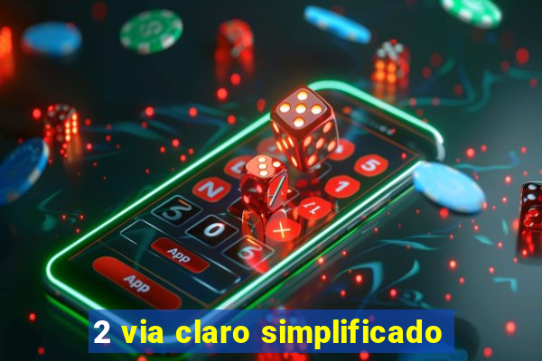 2 via claro simplificado